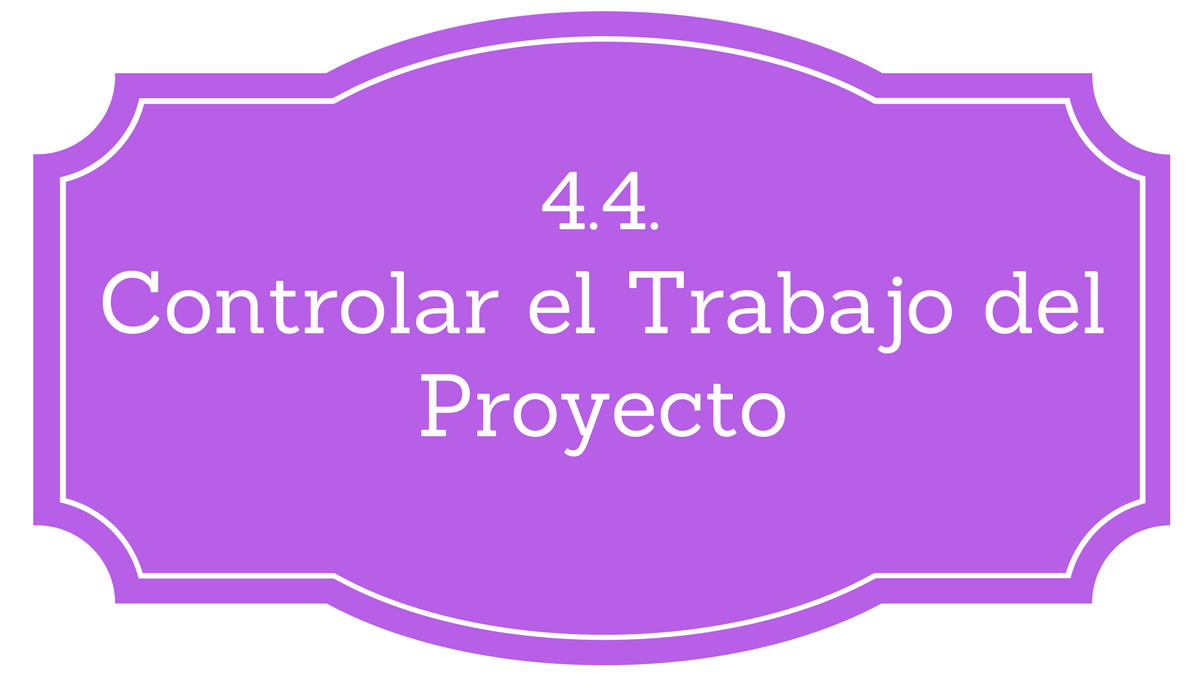 Controlar el trabajo del Proyecto PMBOK