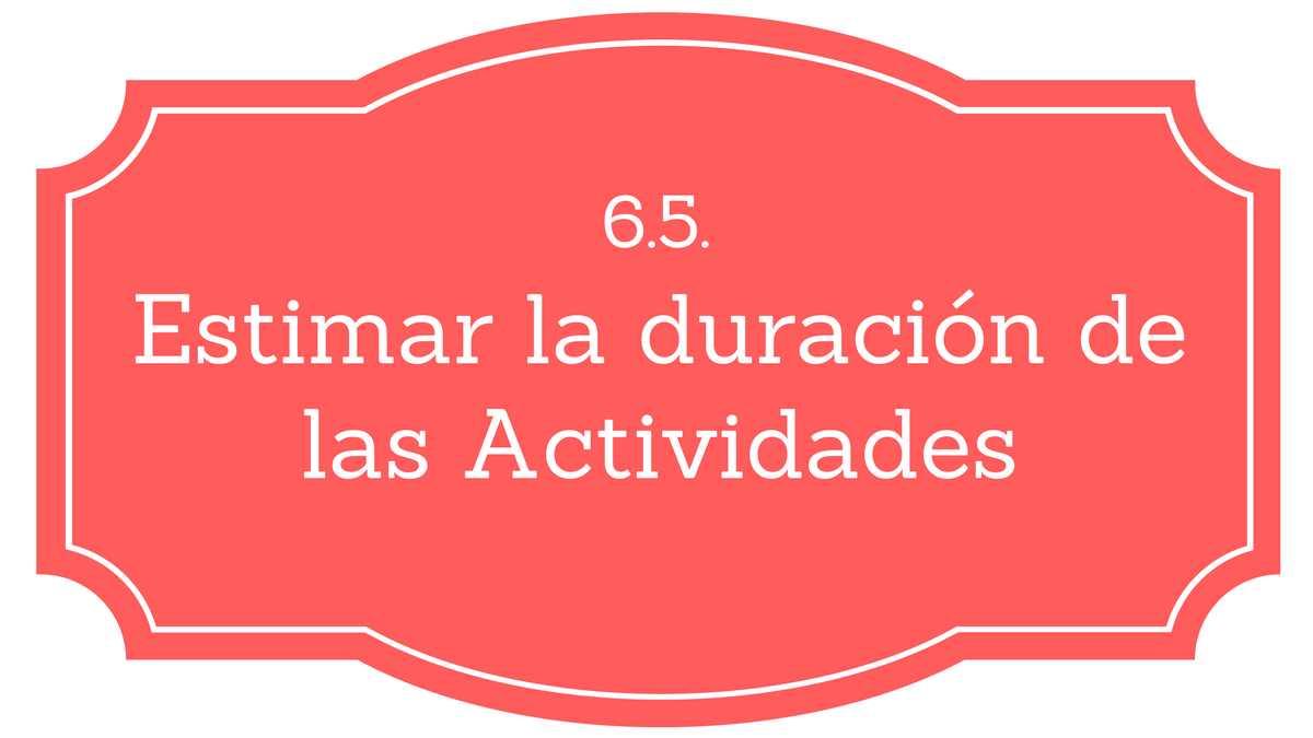 Estimar la duración de las actividades PMBOK