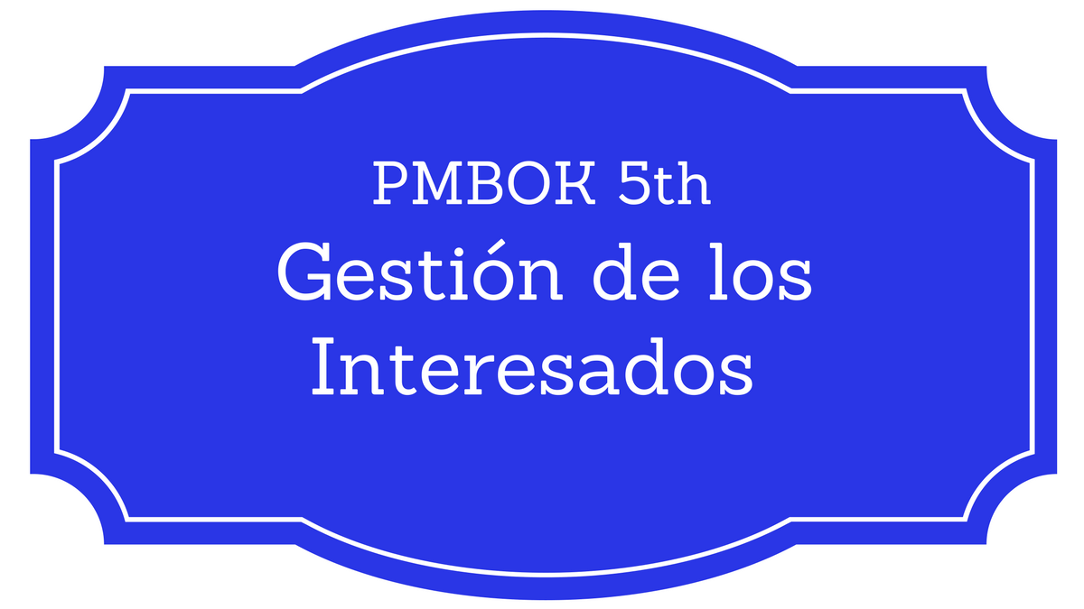 Gestión de los Interesados PMBOK